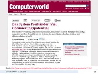 Executive MPA, 2. Juli 2016
E-Government in der Schweiz
28
SRF Rundschau zu IT-Beschaffungen
Link: http://www.srf.ch/news/schweiz/it-projekte-milliarden-ohne-ausschreibung
 