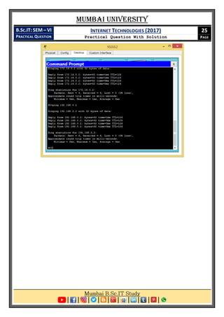 Mumbai University
B.SC.IT: SEM – VI
PRACTICAL QUESTION
INTERNET TECHNOLOGIES (2017)
Practical Question With Solution
25
PAGE
 
