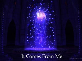 It Comes From Me 