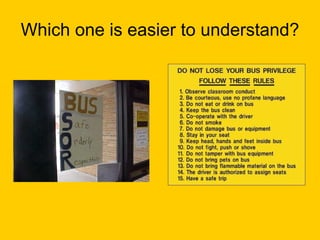 Which one is easier to understand? 