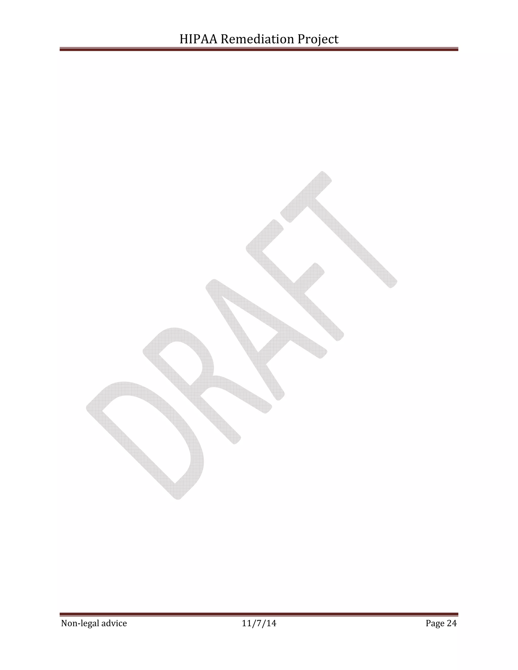 HIPAA Remediation Project 
Non-legal advice 11/7/14 Page 24 
