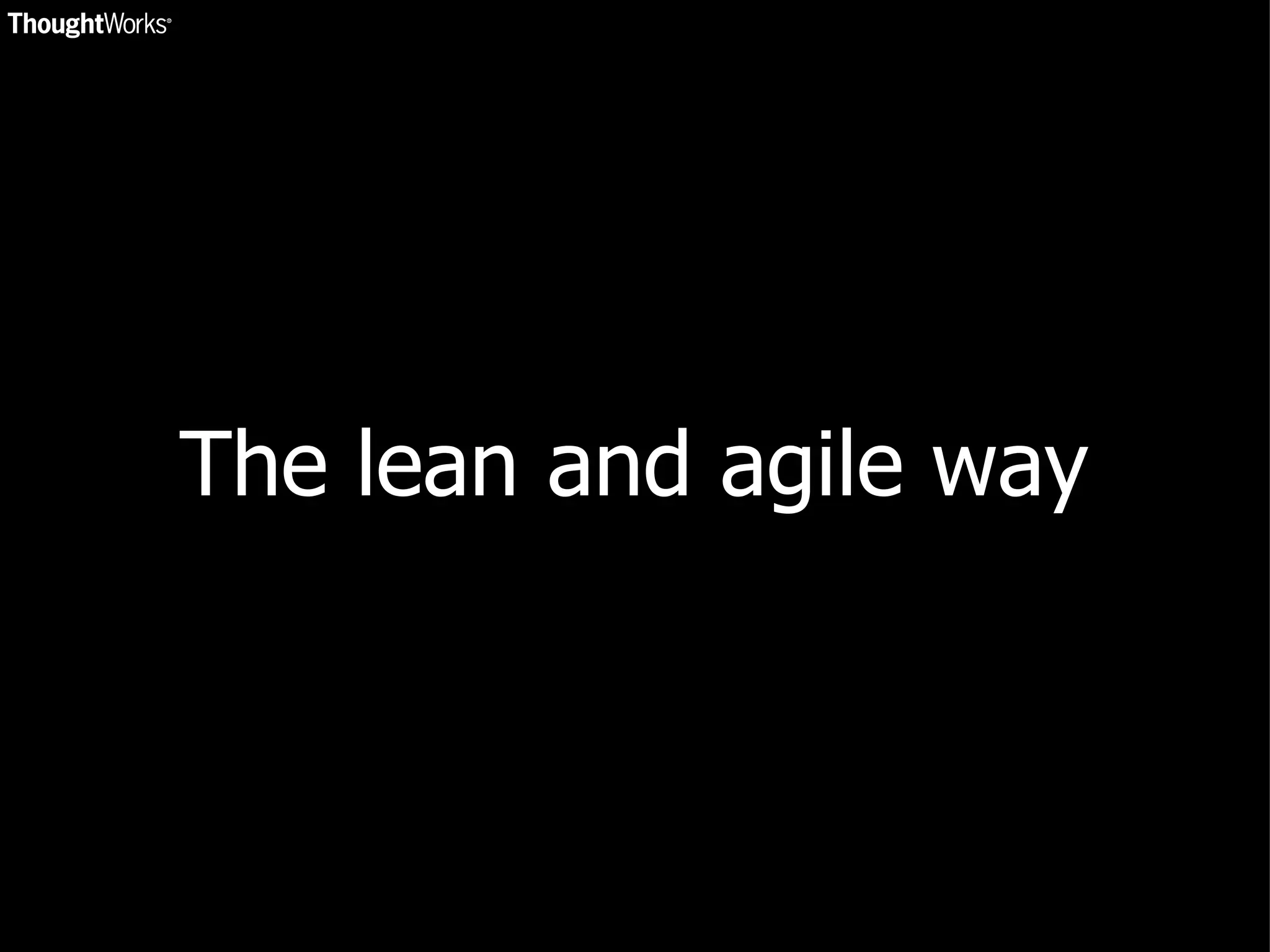 The lean and agile way 