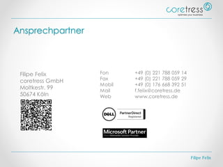 Ansprechpartner
Filipe Felix
coretress GmbH
Moltkestr. 99
50674 Köln
Fon +49 (0) 221 788 059 14
Fax +49 (0) 221 788 059 29
Mobil +49 (0) 176 668 392 51
Mail f.felix@coretress.de
Web www.coretress.de
Filipe Felix
 