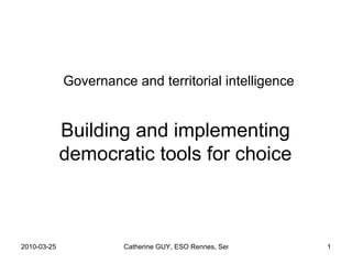 Governance and territorial intelligence Building and implementing democratic tools for choice 