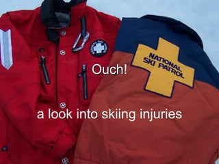 Ouch ! a look into skiing injuries 