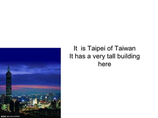 It is Taipei of Taiwan
It has a very tall building
here

 