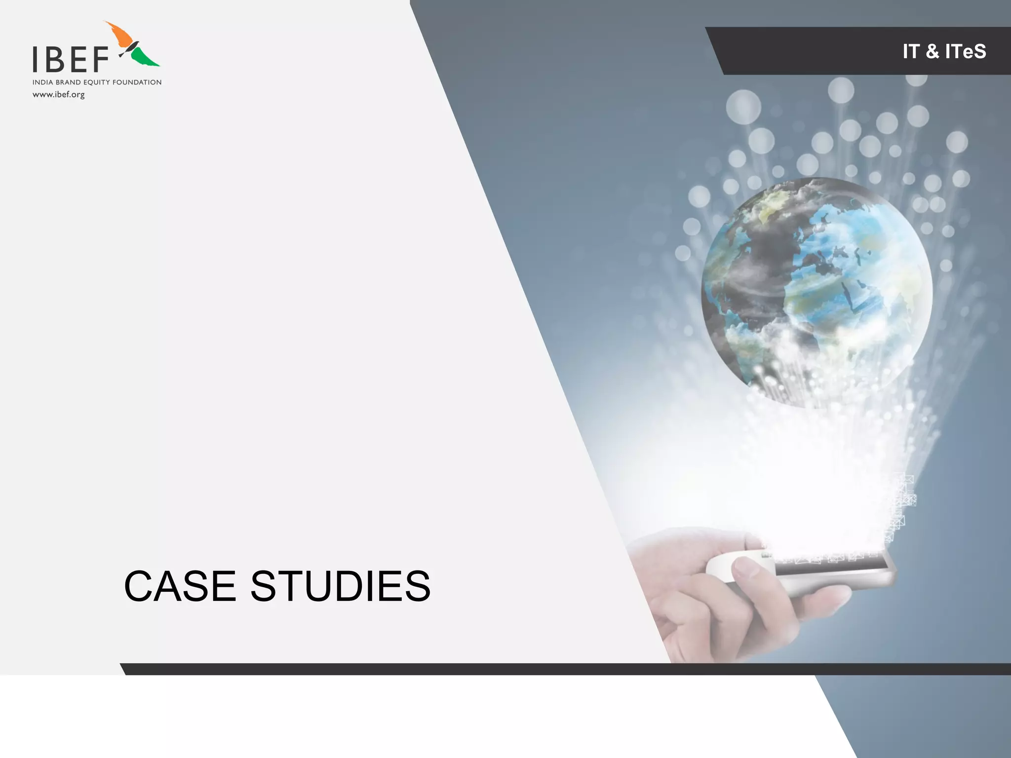 For updated information, please visit www.ibef.orgIT & ITeS29
IT & ITeS
CASE STUDIES
 