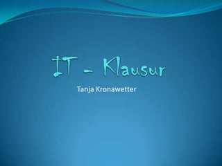 IT - Klausur Tanja Kronawetter 