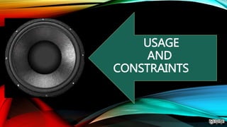 USAGE
AND
CONSTRAINTS
 