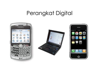 Perangkat Digital
 