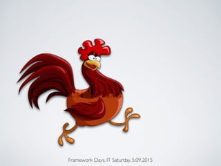 Framework Days. IT Saturday. 5.09.2015
 