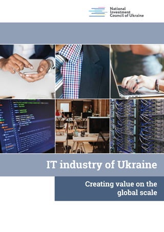 IT industry of Ukraine
Creating value on the
global scale
 