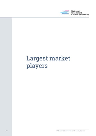 Largest market
players
16 2018 | National Investment Council | IT industry of Ukraine
 