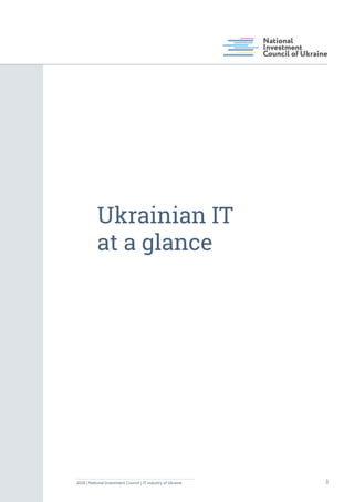 Ukrainian IT
at a glance
32018 | National Investment Council | IT industry of Ukraine
 