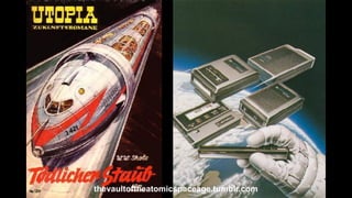 thevaultoftheatomicspaceage.tumblr.com
 