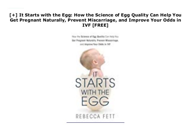 It Starts with the Egg: How the Science of Egg Quality Can Help You Get