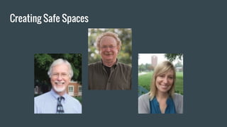 Creating Safe Spaces
 