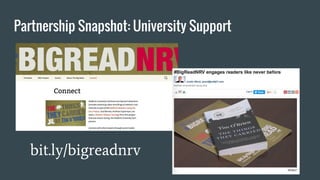 Partnership Snapshot: University Support
bit.ly/bigreadnrv
 
