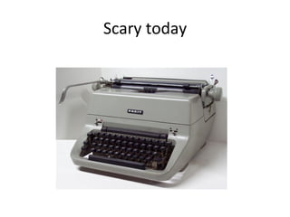 Scary	
  today	
  
 