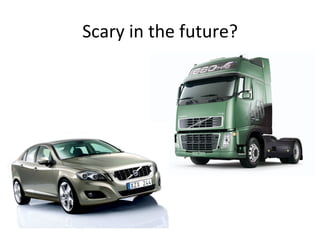 Scary	
  in	
  the	
  future?	
  
 