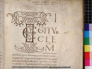 Codices Electronici Ecclesiae Coloniensis (CEEC) http://www.ceec.uni-koeln.de/

 