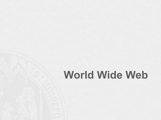 World Wide Web

 