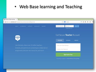 • Web Base learning and Teaching
 