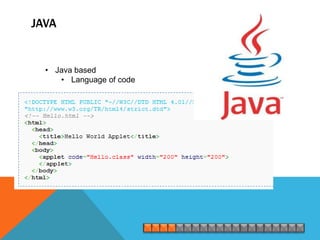 JAVA


  • Java based
     • Language of code
 