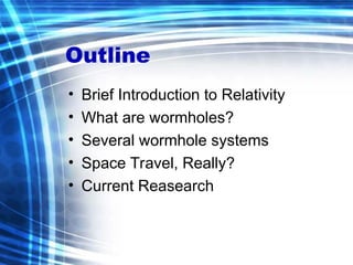 PRESENTATION ON WORMHOLE AND RELATIVITY | PPT