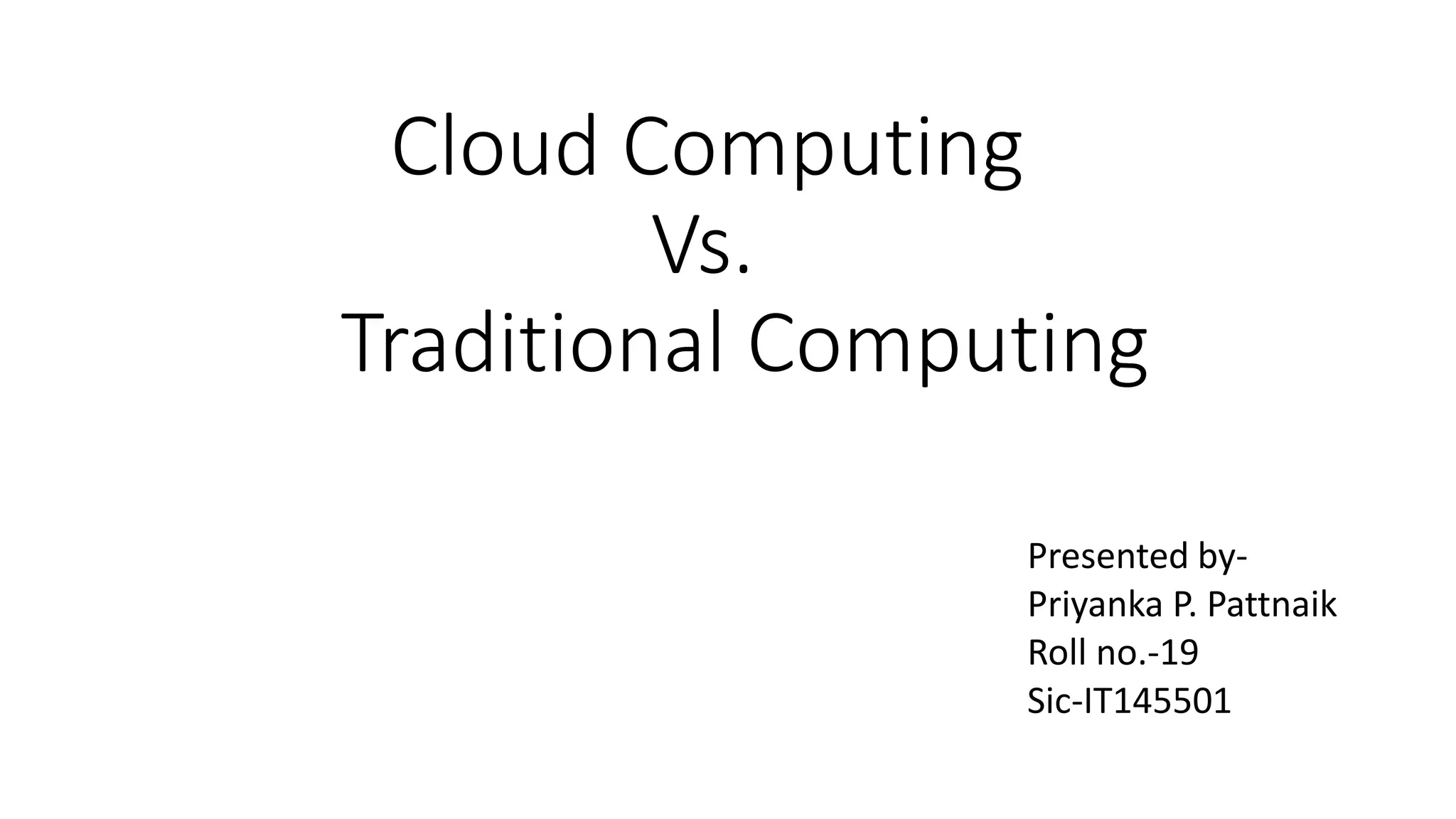 Cloud Computing vs. Traditional Computing | PPTX | Cloud Computing ...