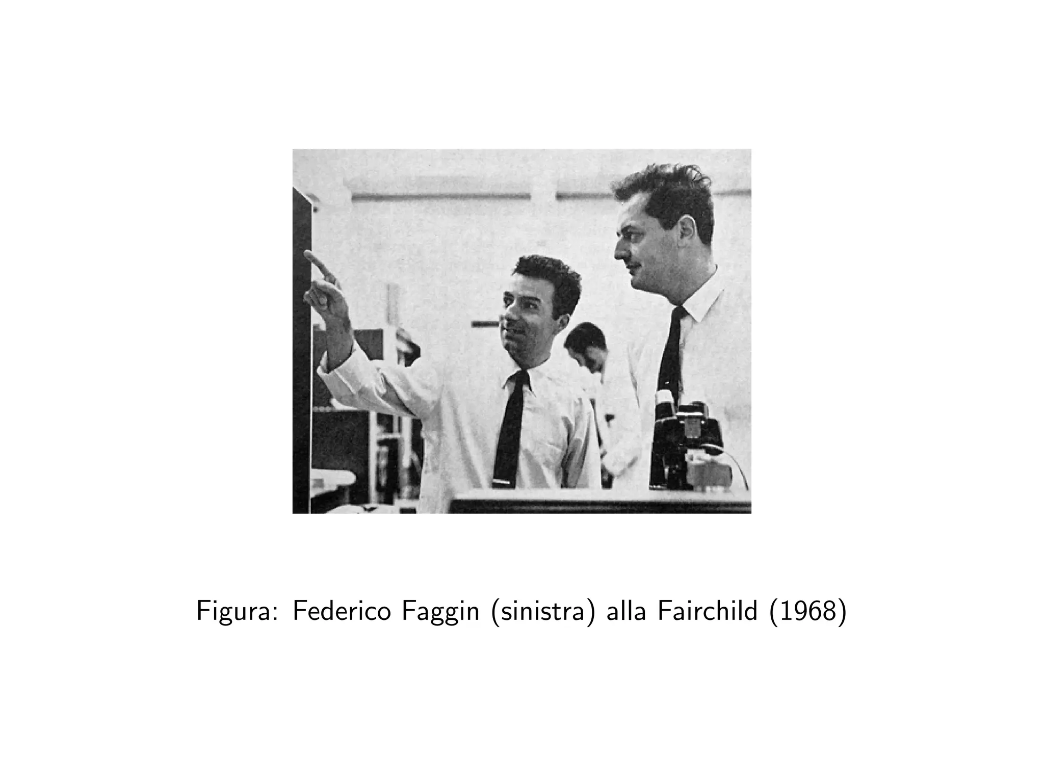 Figura: Federico Faggin (sinistra) alla Fairchild (1968)
 