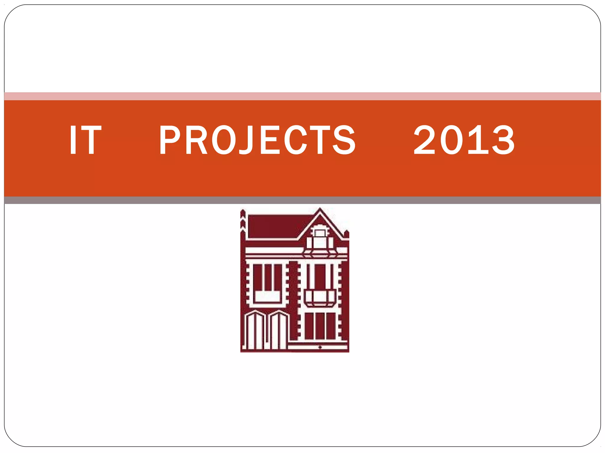 IT    PROJECTS    2013
 