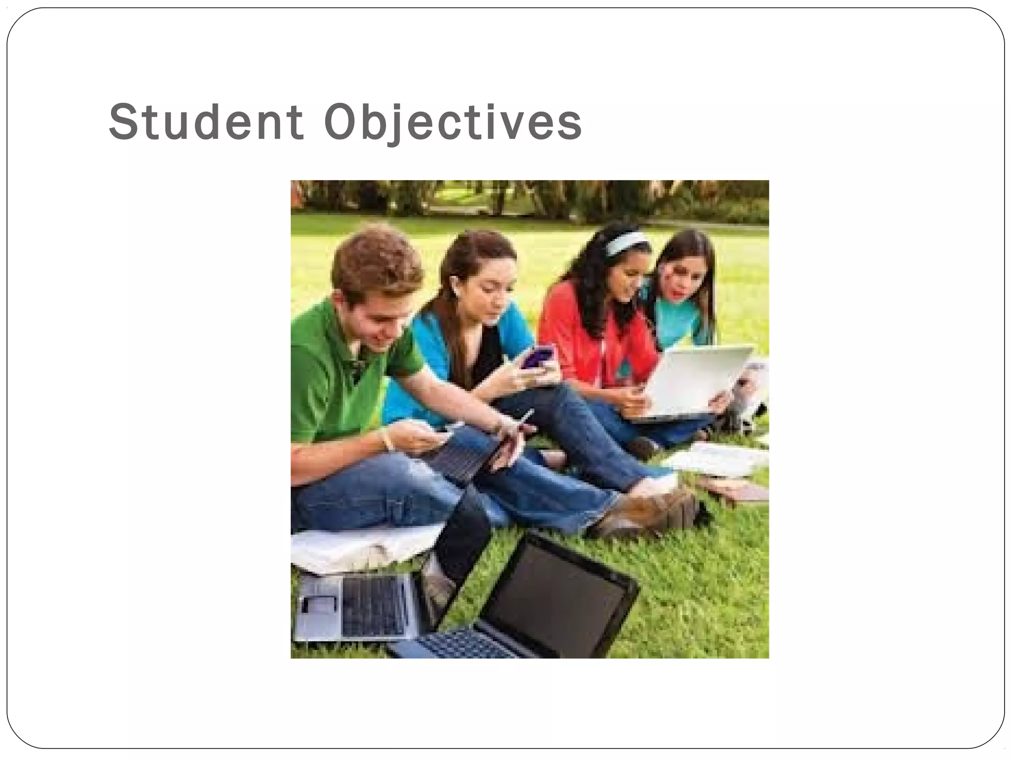 Student Objectives
 