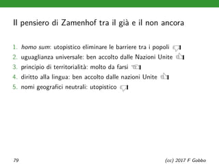 Il pensiero di Zamenhof tra il già e il non ancora
1. homo sum: utopistico eliminare le barriere tra i popoli d2. uguaglia...