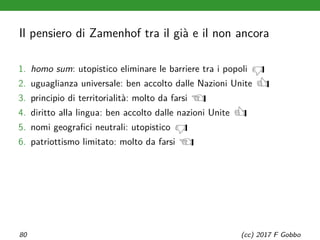 Il pensiero di Zamenhof tra il già e il non ancora
1. homo sum: utopistico eliminare le barriere tra i popoli d2. uguaglia...
