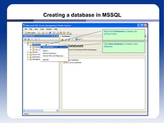 Creating a database in MSSQL Click  New Database  to create a new database Right-click  Databases  to display the shortcut menu 