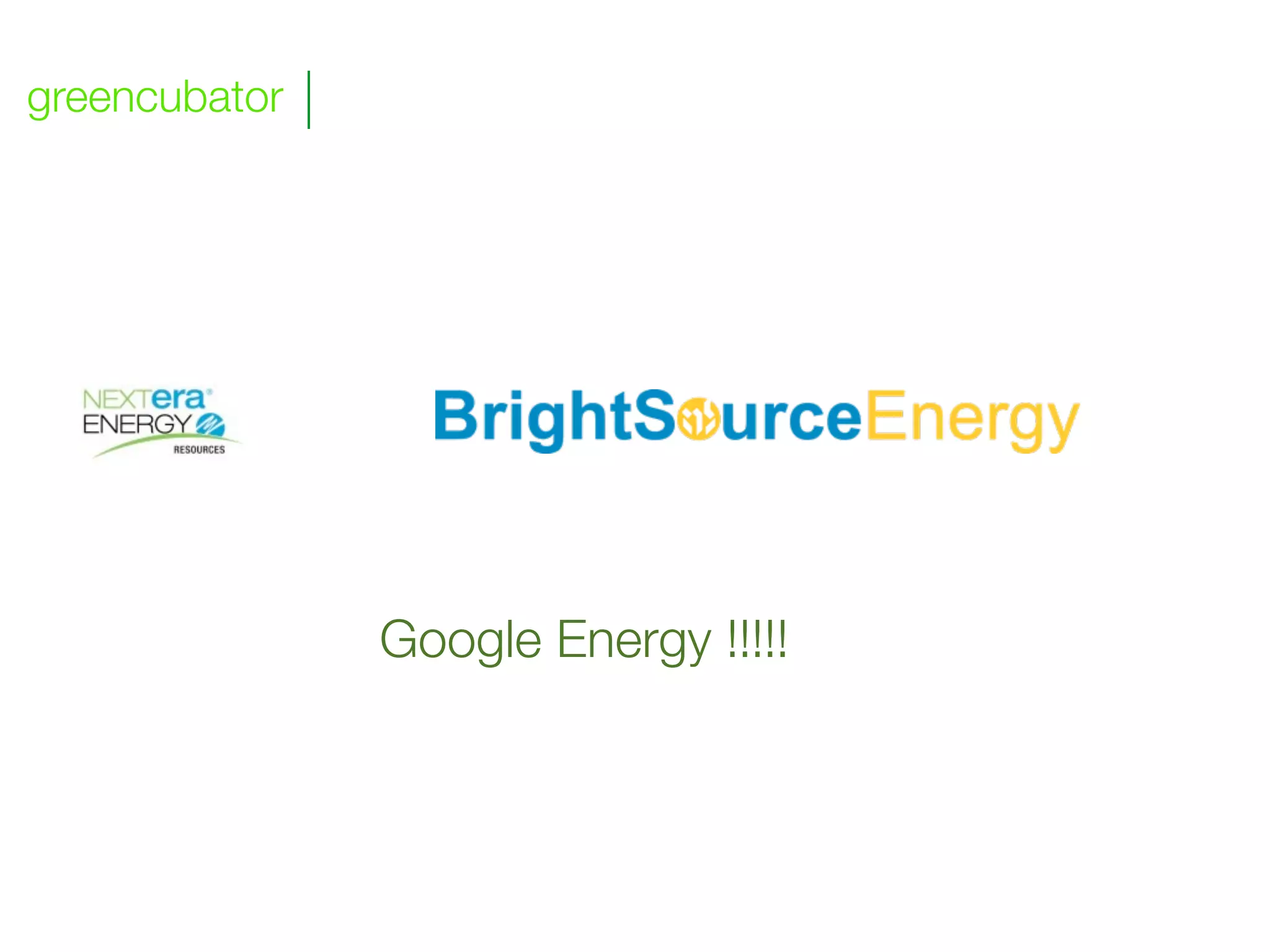 greencubator




               Google Energy !!!!!
 