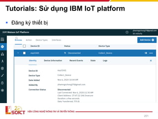 Tutorials: Sử dụng IBM IoT platform
▪ Đăng ký thiết bị
251
 