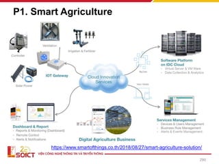 P1. Smart Agriculture
https://www.smartofthings.co.th/2018/08/27/smart-agriculture-solution/
290
 