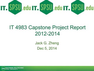 IT 4983 Capstone Project Report
Spring 2017
Jack G. Zheng
May 9, 2017
http://itcapstone.blogspot.com
http://jackzheng.net/teaching/it4983/
 