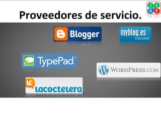 Proveedores de servicio.
 