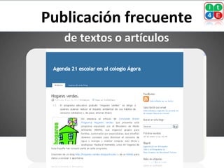 Publicación frecuente
   de textos o artículos
 