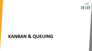 WHAT is Kanban? 
• In manufacturing, a visible 
signal (e.g. return of an 
empty parts bin) that a 
work area needs to pull 
more work. 
• In IT services development 
and operations, an 
adaptable, shared visual 
model that makes demand 
and supply explicit 
 