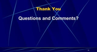 51
Thank You
Questions and Comments?
 