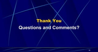 52
Thank You
Questions and Comments?
 