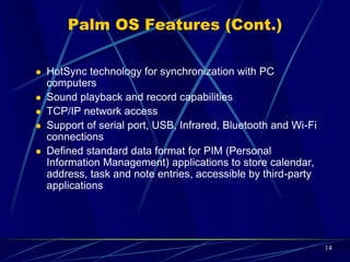 Symbian OS
Symbian OS is 32 bit, little-endian operating system, running
on different flavors of ARM architecture[4].
It is a multitasking operating system and very less
dependence on peripherals.
Kernel runs in the privileged mode and exports its service to
user applications via user libraries.
14
 