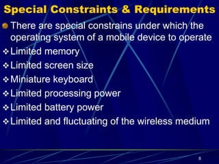 Special service Requirements
Support for specific communication protocols
Support for a variety of input mechanism
Compliance with open standard
Extensive library support
8
 