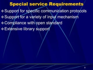 Commercial Mobile Operating System
Palm OS
Symbian OS
Linux OS
Windows Mobile OS
BlackBerry OS
iPhone OS
Google Android Platform 9
 