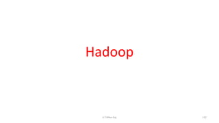 Hadoop
132K.T.Mikel Raj
 