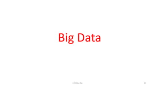 Big Data
85K.T.Mikel Raj
 